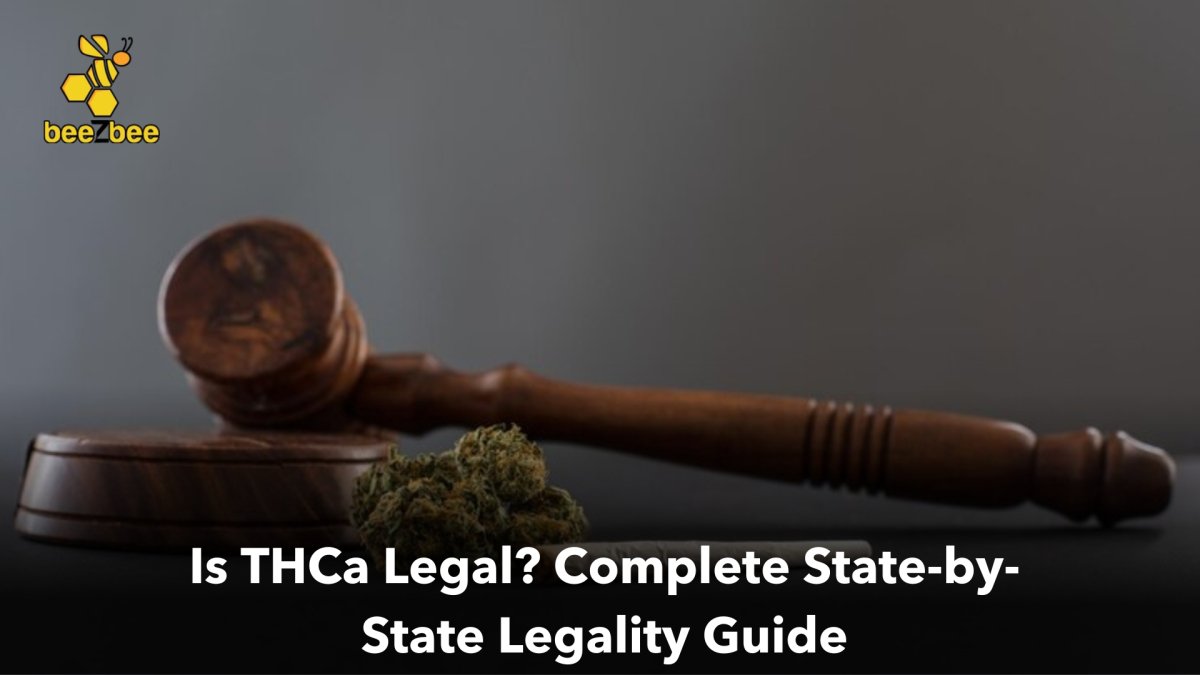 Is THCa Legal? Complete State-by-State Legality Guide - beeZbee